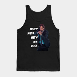 don't mess with my dog Tank Top